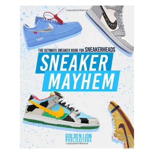 Sneaker Mayhem: The Ultimate Sneaker Book for Sneakerheads